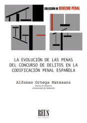 Portada de La evolución de las penas del concurso de delitos en la codificación penal española
