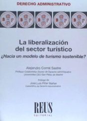 Portada de La liberalización del sector turístico: ¿Hacia un modelo de turismo sostenible?