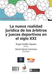 Portada de La nueva realidad jur&iacute;dica de los &aacute;rbitros y jueces deportivos en el siglo XXI