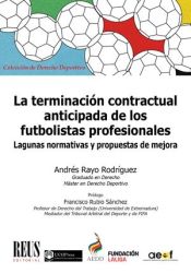 Portada de La terminación contractual anticipada de los futbolistas profesionales