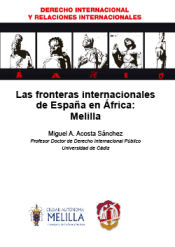 Portada de Las fronteras internacionales de España en África: Melilla