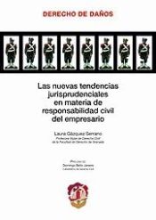 Portada de Las nuevas tendencias jurisprudenciales en materia de responsabilidad civil del empresario