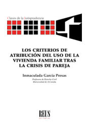 Portada de Los criterios de atribución del uso de la vivienda familiar tras la crisis de pareja