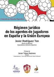 Portada de Régimen jurídico de los agentes de jugadores en España y la Unión Europea