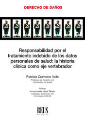 Portada de Responsabilidad por el tratamiento indebido de los datos personales de salud: la historia clínica como eje vertebrador