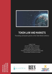 Portada de Token Law and Markets: Proceedings and keynote speeches of the I Token World Conference