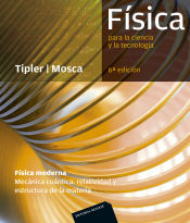 Portada de Física para la ciencia y la tecnología. Mecánica cuántica, relatividad y estructura de la materia. Física moderna