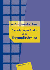 Portada de Formalismo y métodos de la termodinámica. Volumen 1