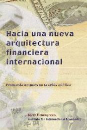Portada de Hacia una nueva arquitectura financiera internacional