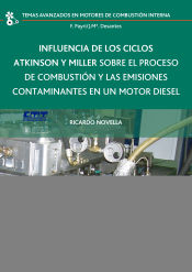 Portada de Influencia de los ciclos Atkinson y Miller sobre el proceso de combustión y las emisiones contaminantes en un motor diesel