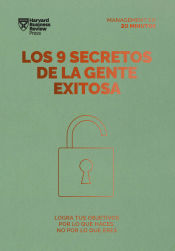 Portada de Los 9 secretos de la gente exitosa (20MM): Logra tus objetivos por lo que haces no por lo que eres