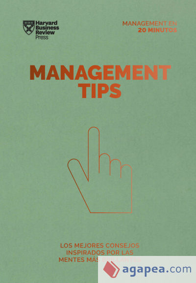Management Tips. Serie Management en 20 minutos: Los mejores consejos inspirados por las mentes más brillantes