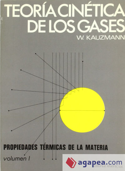 Propiedades térmicas de la materia. Volumen 1. Teoría cinética de los gases