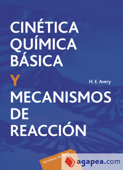 Volumen 3. Cinética química básica y mecanismos de reacción