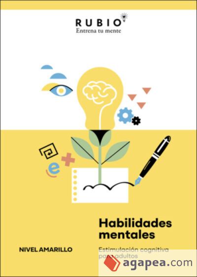 Habilidades mentales. Estimulación cognitiva para adultos. (Nivel amarillo. Vol. I) Habilidades mentales. Estimulación cognitiva para adultos. (Nivel amarillo. Vol. I)
