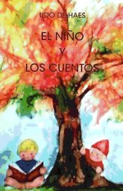 EL NIÑO Y LOS CUENTOS - DAN UDO DE HAES - 9788492843220