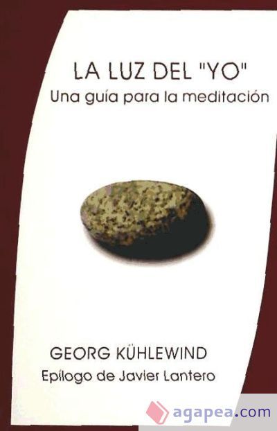 La luz del "yo" : una guía para la meditación La luz del "yo" : una guía para la meditación