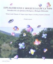 Portada de LOS ELEMENTOS Y MOLECULAS DE LA VIDA (PRIMERA PARTE) INTRODUCCION A LA QUIMICA BIOLOGICA Y BIOLOGIA MOLECULAR