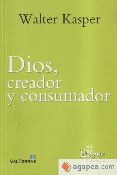 Dios, creador y consumador