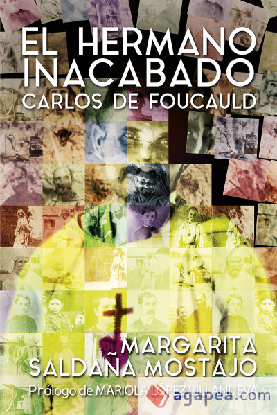 El herrmano inacabado: Carlos de Foucauld