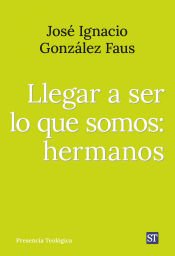 Portada de Llegar a ser lo que somos: hermanos