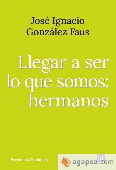 Llegar a ser lo que somos: hermanos