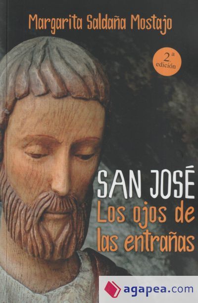 San José. Los ojos de las entrañas San José. Los ojos de las entrañas