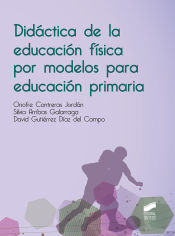 Portada de DIDACTICA DE LA EDUCACION FISICA POR MODELOS PARA PRIMARIA