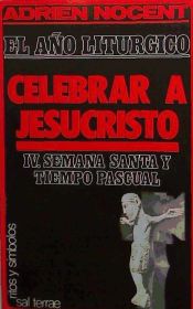 Portada de A&ntilde;o lit&uacute;rgico, El: celebrar a Jesucristo