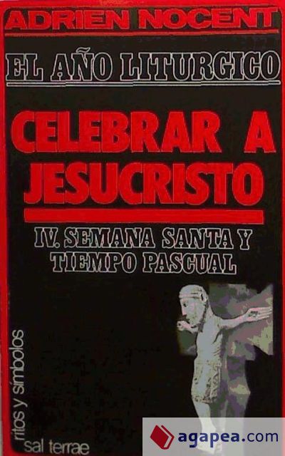 A&ntilde;o lit&uacute;rgico, El: celebrar a Jesucristo