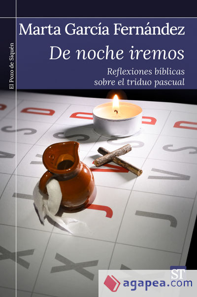 De noche iremos: Reflexiones bíblicas sobre el triduo pascual