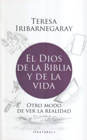 Portada de El Dios de la Biblia y de la vida: Otro modo de ver la realidad