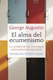 Portada de El alma del ecumenismo: La unidad de los cristianos como proceso espiritual