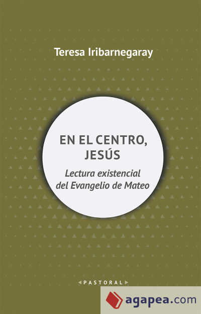 En el centro, Jesús: Lectura existencial del Evangelio de Mateo