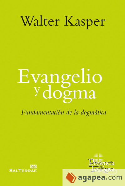 Evangelio y dogma . Fundamentación de la dogmática