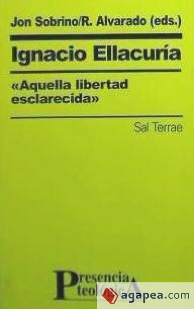 Ignacio Ellacuría,«aquella libertad esclarecida»