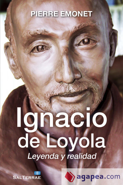 Ignacio de Loyola: Leyenda y realidad