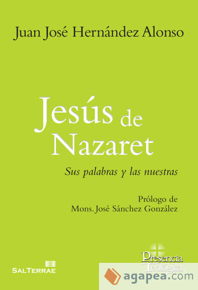 Jesús de Nazaret: Sus palabras y las nuestras