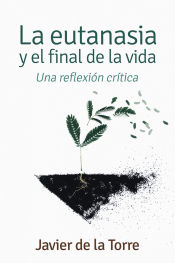 Portada de La eutanasia y el final de la vida: una reflexión crítica