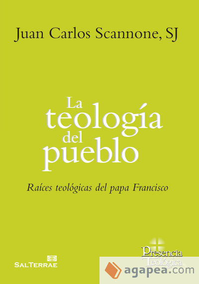 La teología del pueblo: Raíces teológicas del papa Francisco