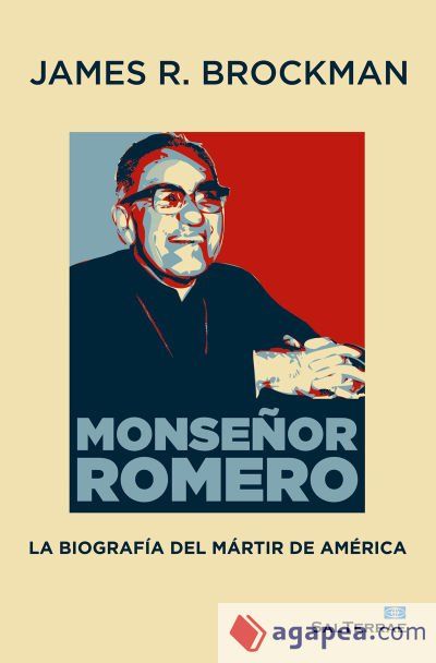 Monseñor Romero: La biografía del Mártir de América
