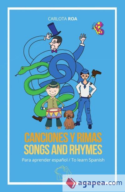 Canciones y rimas para aprender español / Songs and Rhymes to Learn Spanish Canciones y rimas para aprender español / Songs and Rhymes to Learn Spanish