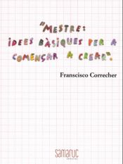 Portada de MESTRES - IDEES BASIQUES PER COMENÇAR A CREAR