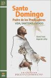 Santo Domingo. Padre De Los Predicadores: Vida, Santidad, Legado