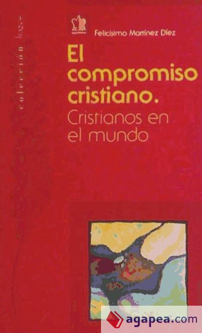 El compromiso cristiano. Cristianos en el mundo El compromiso cristiano. Cristianos en el mundo