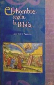 Portada de El hombre según la Biblia. Antropología del Antiguo Testamento