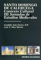 Portada de Santo Domingo de Caleruega. Contexto eclesial religioso. IV Jornadas de estudios medievales de Caleruega