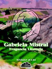 Portada de Gabriela Mistral, Fragancia Literaria (Ebook)