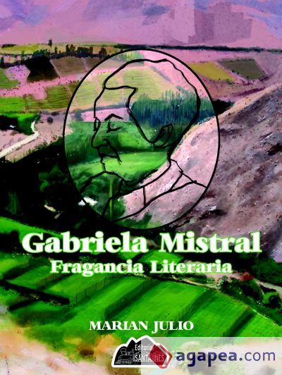 Gabriela Mistral, Fragancia Literaria (Ebook) Gabriela Mistral, Fragancia Literaria (Ebook)