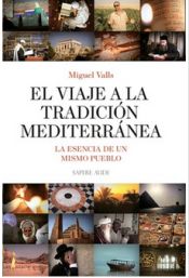 Portada de El Viaje a la Tradici&oacute;n Mediterr&aacute;nea: La esencia de un mismo pueblo